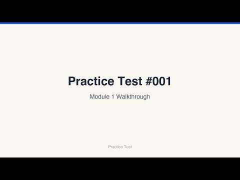 Practice Test #001 Module 1 — Full Walkthrough