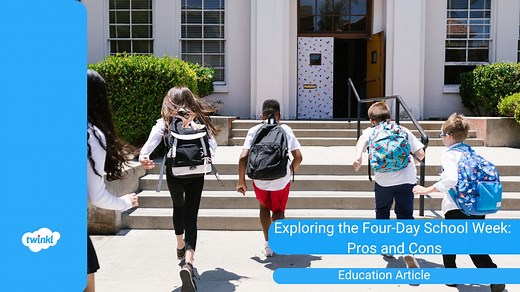 Exploring the Four-Day School Week: Pros and Cons | Twinkl