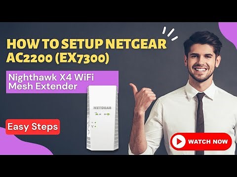 How To Setup Netgear AC2200 EX7300 Nighthawk X4 WiFi Mesh Extender