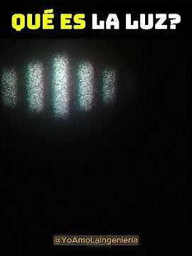 ¿QUE ES LA LUZ?