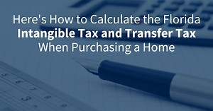 Calculating the Florida Intangible Tax and Transfer Tax when Buying a New Home