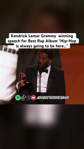 Kendrick Lamar Grammy winning speech for Best Rap Album “Hip-Hop is always going to be here…”