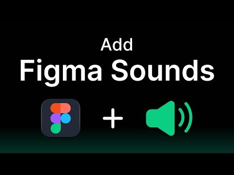 How to Add Audio in Figma Prototype | Easy Step-by-Step Tutorial