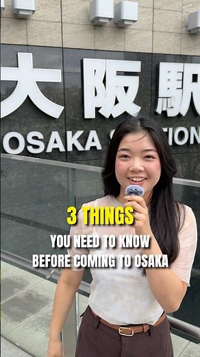3 Things You Need to Know Before Visiting Osaka🇯🇵 #japantravel #japantrip #osakatravel