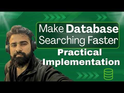 Make Database Searching Faster (Practical Implementation)