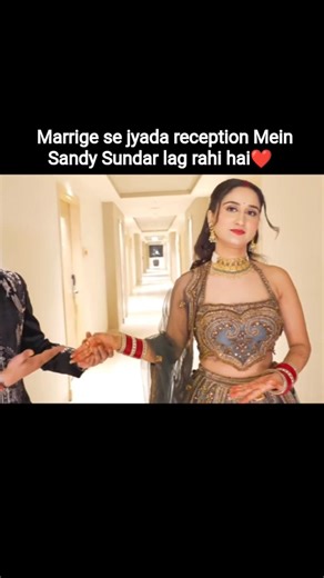 Sandy looks more beautiful in the reception than in the marriage❤#neetubisht