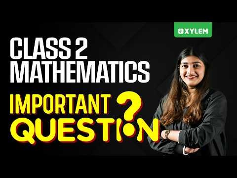 Class 2 MATHS | IMPORTANT QUESTION !!! | Xylem Class 2