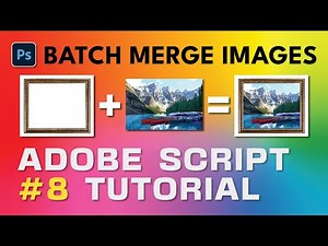Adobe Script Tutorial 8 Photoshop Batch Merge Images