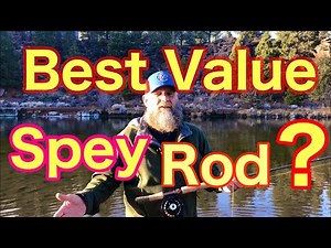You Don't Need an Expensive Spey Rod!