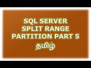 Split Range - Partition in SQL Server - Part 5 Tamil