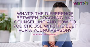 The diffeence between Coaching & Counselling - how to best help young people