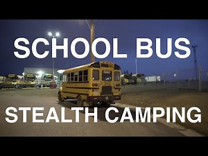 Stealth Camping In School Bus