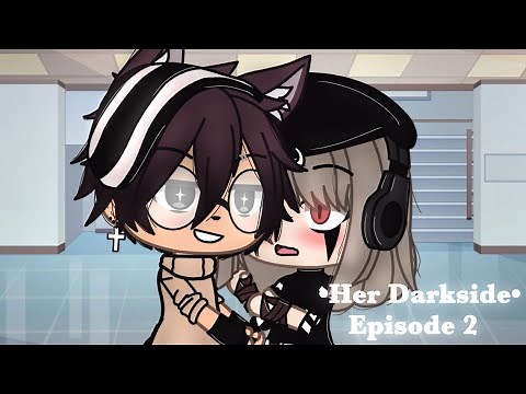 •Her Darkside• Episode 2 ||Gacha Life Series||