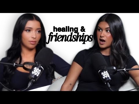the importance of having real friends & healing from relationships | PRETTY HONEST EP 04