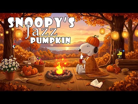 Snoopy’s Pumpkin Campfire Night 🎃☕ Cozy Jazz for Relax & Study