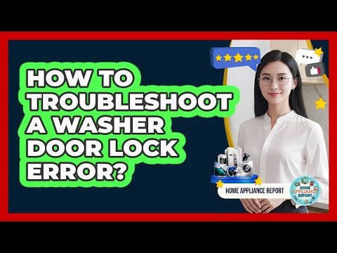 How To Troubleshoot A Washer Door Lock Error?