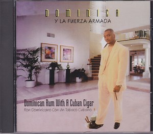 Dominica Y La Fuerza Armada - Dominican Rum With A Cuban Cigar
