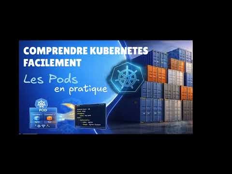 Kubernetes : Les pods en pratique