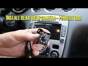 Installing rear view camera - Peugeot 308