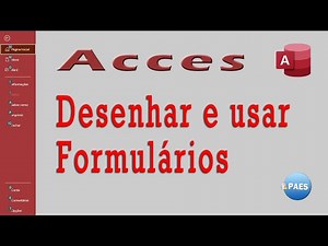 Como criar e usar formulários num banco de dados Access.