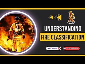 Understanding Fire Classification – Explained in Detail!