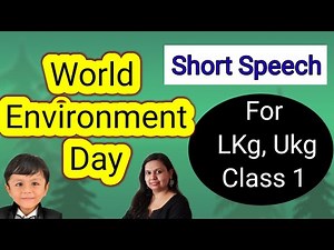 Short Speech on World Environment Day in English | World environment day speech for Lkg Ukg students