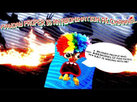 PawDaw Proper Is An Abomination AI Channel