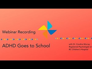 ADHD Goes to School: Webinar Recording