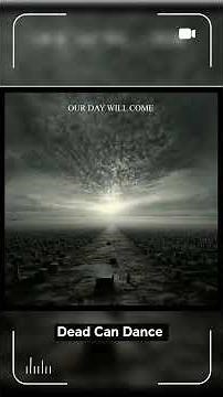 Dead Can Dance "Our day will come" edited 2026