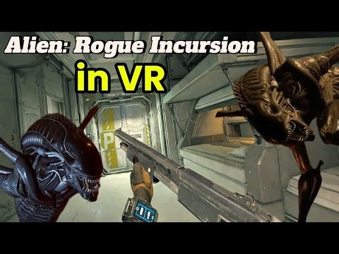 Alien: Rogue Incursion in Virtual Reality is terrifying!