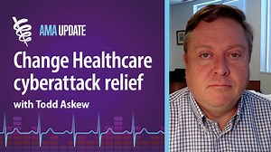 Change Healthcare breach: Financial relief, resources and next steps for physicians with Todd Askew
