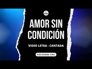 Amor sin Condición - Video Letra (Cantada)
