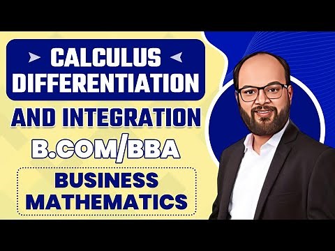 Calculus Differentiation and Integration B.COM & BBA | Business Mathematics | Complete Chapter