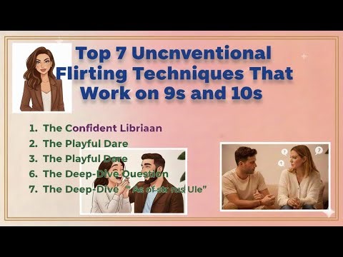 Top 7 Unconventional Flirting Techniques That Work on 9s and 10s1