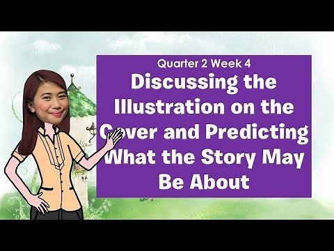 GRADE 2 | Quarter 2 Week 4 PREDICTING WHAT THE STORY MAY BE ABOUT | MELC BASED English 2 | T. Roan