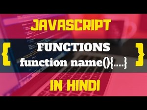 #13 - FUNCTIONS IN JAVASCRIPT | JAVASCRIPT IN HINDI