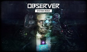 Toutes les vidéos du jeu Observer System Redux sur PS5