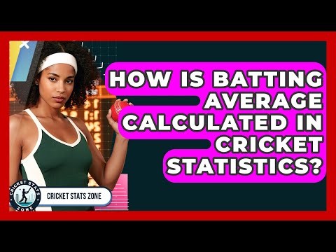 How Is Batting Average Calculated In Cricket Statistics? - Cricket Stats Zone