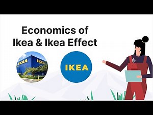 Economics of Ikea & Ikea Effect | Together We Learn