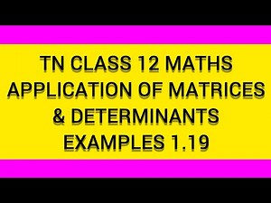 TN CLASS 12 MATHS APPLICATIONS OF MATRICES AND DETERMINANTS EXAMPLE 1.19