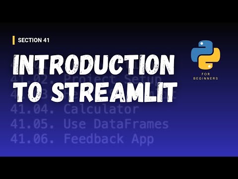 [Python for Beginners (Section Videos)]: 41/43. Introduction To Streamlit