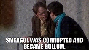 Smeagol was corrupted and became Gollum.