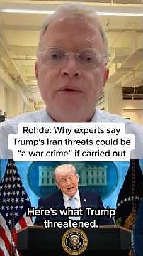 Rohde: Why experts say Trump's Iran threats could be "a war crime" if carried out