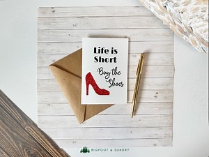 Funny 'Life is Short' Shoe Card: Whitty Friend Greeting