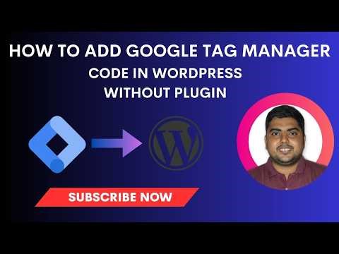How To Add Google Tag Manager Code in Wordpress without Plugin