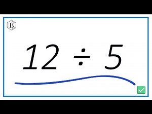 12 Divided by 5 (12 ÷ 5) Using Long Division – Step-by-Step Tutorial