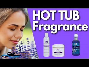 Using HOT TUB Fragrance / Use Aromatherapy in Your HOT TUB