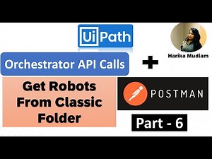 How to get Robots from Classic Folder using Orchestrator API Calls Via Postman - Part 6