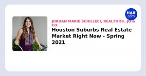 Houston Suburbs Real Estate Market Right Now - Spring 2021 - HAR.com