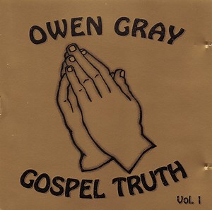 Owen Gray - Gospel Truth Vol.1